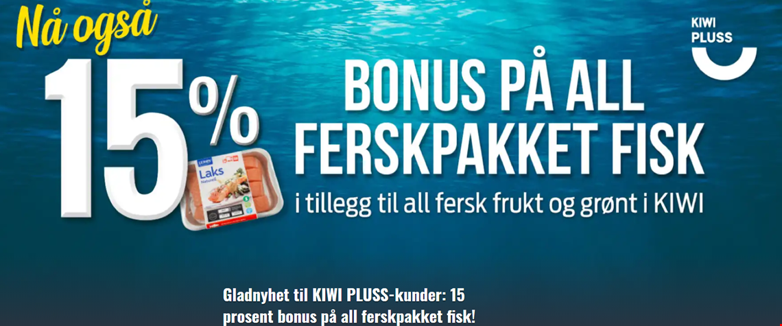 Gladnyhet til KIWI PLUSS-kunder: 15 prosent Trumf-bonus på all ferskpakket fisk!
